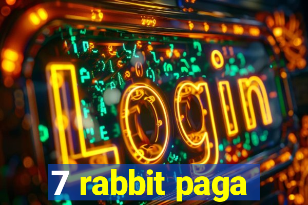 7 rabbit paga